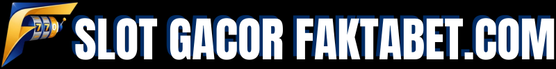 Slot Gacor Faktabet.com